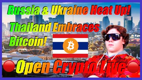 🔴 Crypto News Live 🔴 - Russia & Ukraine Heats Up! Thailand Embraces Bitcoin! Bullish News & More!
