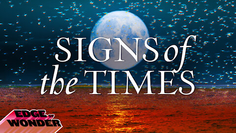 PROPHECIES AND THE END TIMES [PART 1:] SIGNS OF THE TIMES