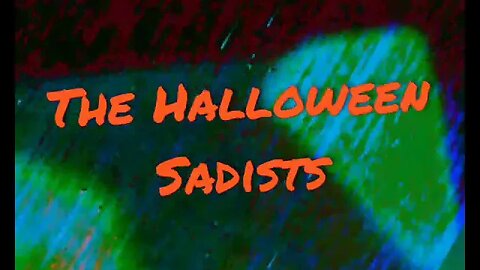 The Halloween Sadists - Urban Legend Archive 28