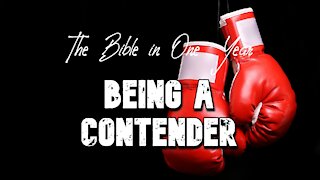 The Bible in One Year: Day 359 Being a Contender
