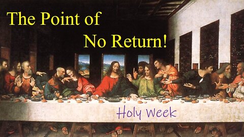 THE POINT OF NO RETURN - The Dismissal of Judas (Lenten Reflection, Day 35)