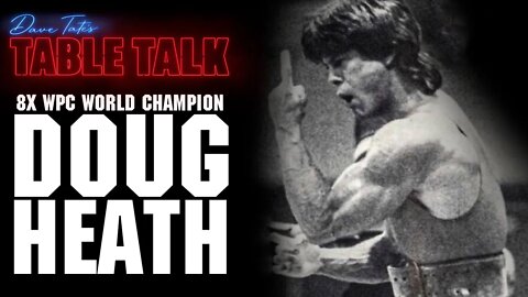 119 Doug Heath and Adam Zevchik | Dave Tate's Table Talk