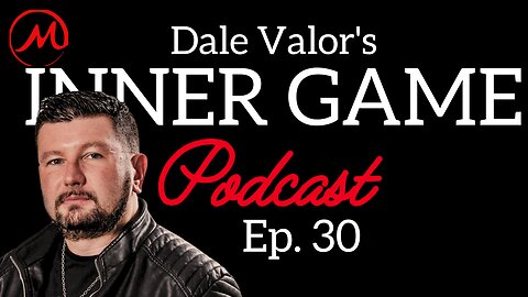 Dale Valor's Inner Game Podcast ep. 30... Talking Self Sabotage!!