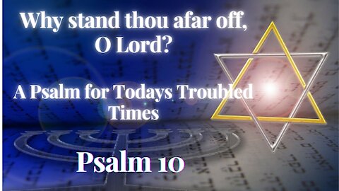 Psalm 10 For Todays Troubled Times