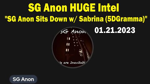 SG Anon HUGE Intel Jan 21: "SG Anon Sits Down w/ Sabrina (5DGramma) Over At Crazy Times News"