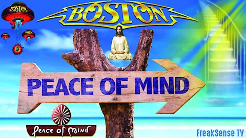 Peace of Mind by Boston ~ Live Your Life to Discover God