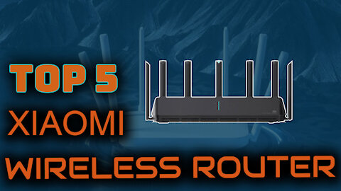 Best 5 Xiaomi Wireless Router