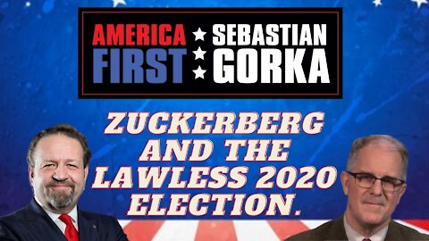 Zuckerberg and the lawless 2020 election. Phill Kline with Dr. Gorka on AMERICA First