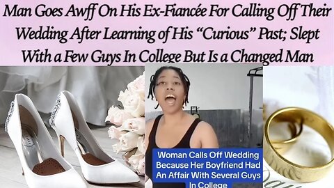 Woman Calls Off Wedding | Her Fiance Slept With Men In College | People Call Her NON-ABCD Liker Now!