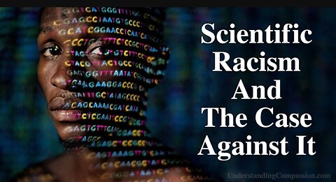 SCIENTIFIC RACISM