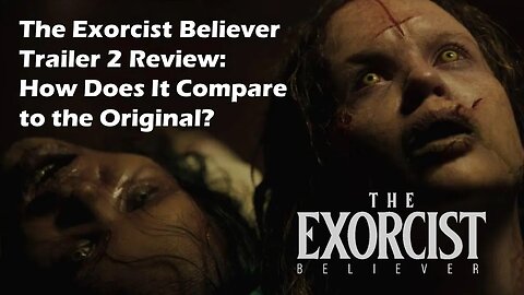 The Exorcist Believer Trailer 2 Review | How Does It Compare to the Original