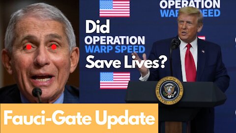Did Operation Warp Speed Save Lives? Fauci-Gate Update!