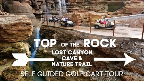 Top of the Rock | Lost Canyon Cave & Nature Trail | Ridgedale, MO | Golf Cart Tour | Branson, MO