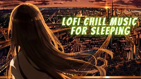 lofi chill music for sleeping \Chill \Relax \Refreshing || lyf music