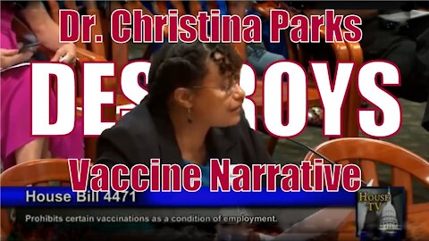 Dr. Christina Parks DESTROYS Vaccine Narrative