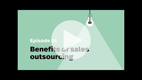 Episode 1 of Benefits of Sales Outsourcing Series | Intro