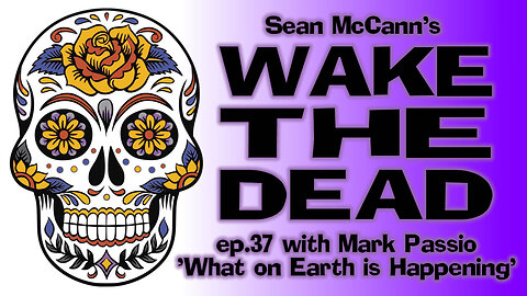 Sean McCann's Wake The Dead ep.37 with Mark Passio