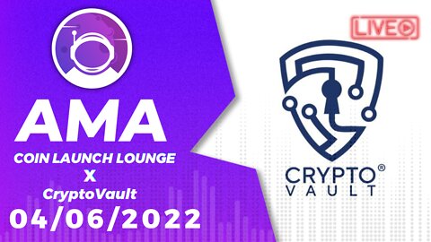 AMA - Crypto Vault | Coin Launch Lounge