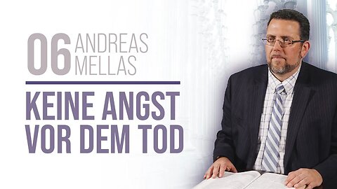 06. Keine Angst vor dem Tod # Andreas Mellas # Der Sinn des Lebens