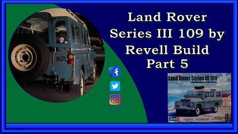 Land Rover Series III 109 by Revell Build - Part 5