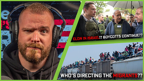 Boycotts Against X SURGE While Elon Visits Israel + Our Country Is Being Invaded On PURPOSE!!