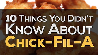 10 Things You Didn't Know About Chick-Fil-A