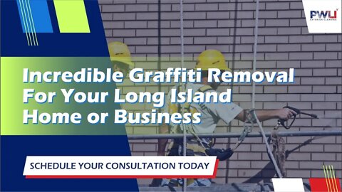 Incredible Graffiti Removal For Your Long Island Home or Business