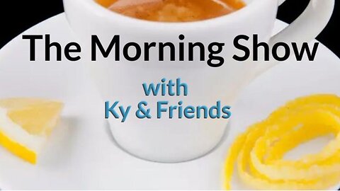 The Morning show with Ky & Friends!