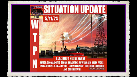 WTPN SITUATION UPDATE 5 11 24