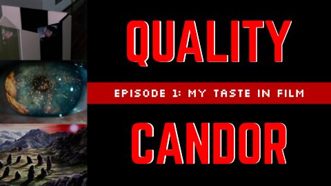 Quality Candor - Episode 1: My Taste in Film