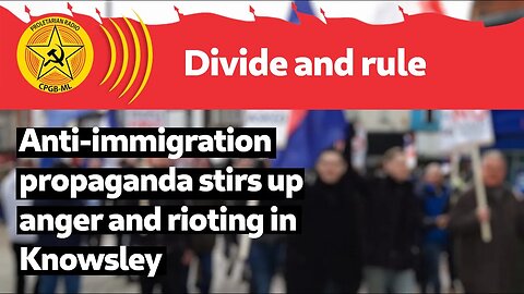 Anti-immigration propaganda stirs up anger and rioting in Knowsley