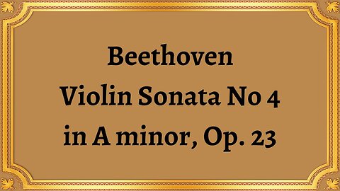 Beethoven Violin Sonata No 4 in A minor, Op. 23