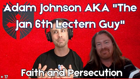 "The Lectern Guy" Adam Johnson | Faith and Persecution | Anatomy of the Church and State #17