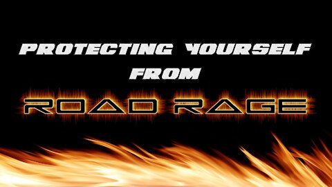 Protecting Yourself from Road Rage