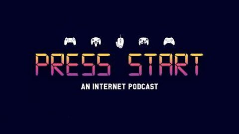 Press Start Episode 7
