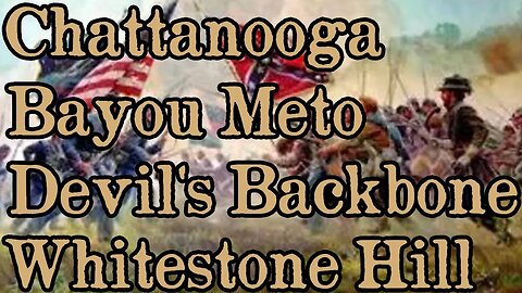 NEW Battles Of The American Civil War | Ep. 76 | Chattanooga | Bayou Meto | Whitestone Hill Massacre
