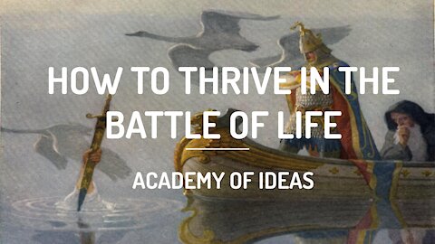 How to Thrive in the Battle of Life