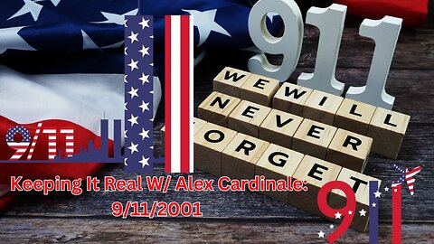 Keeping It Real W/ Alex Cardinale: 9-11-2001 American TRAGEDY
