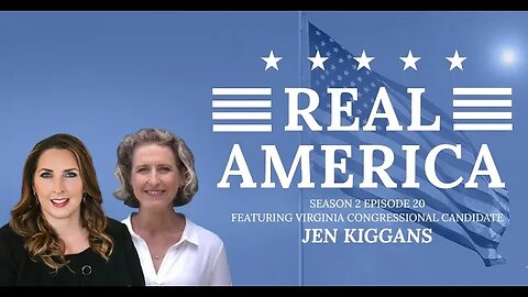 Real America Season 2, Episode 20: Virginia Congressional Candidate Jen Kiggans