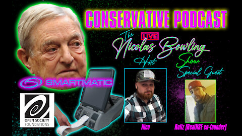 George Soros has ties to Smartmatic and Dominion | TNBS 004