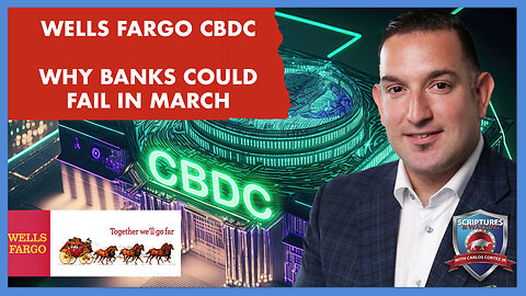 SCRIPTURES AND WALLSTREET - WELLS FARGO CBDC- WHY BANKS COULD FAIL IN MARCH