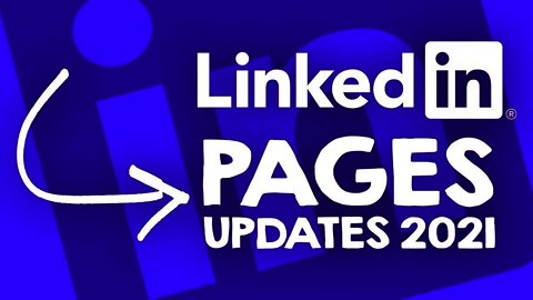 New LinkedIn Company Page Features coming in 2021 and how to make the most of it | Tim Queen