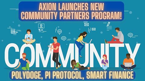 Axion Launches New Community Partners Program! PolyDoge, Pi Protocol, Smart Finance & More!