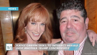 Kathy Griffin Seeks To Interject Herself Into Another Trump Controversy