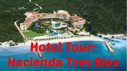 Hotel Tour: Hacienda Tres Rios, Riviera Maya, Mexico