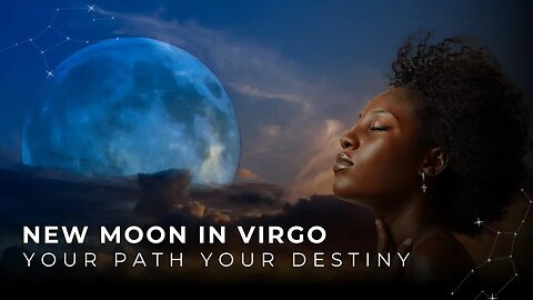 New Moon in Virgo Tarot and Astrology - Your Path Your Destiny
