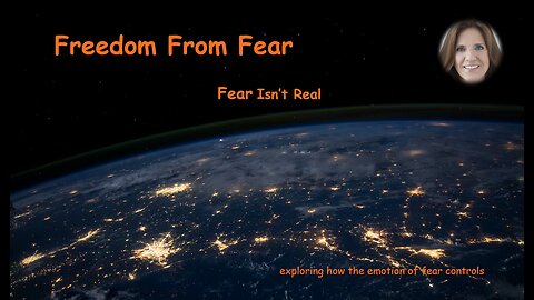Freedom From Fear - Fear Isn't Real