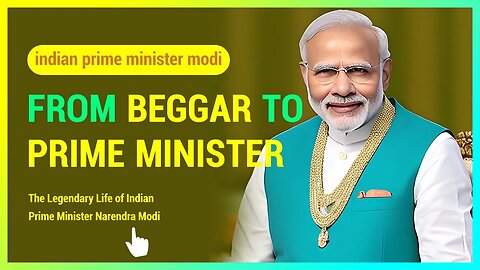 Is Indian Prime Minister Modi's life legendary, going from beggar to prime minister, making him the