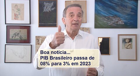 *#colunasimpi - Boa notícia: PIB Brasileiro passa de 08% para 3% em 2023