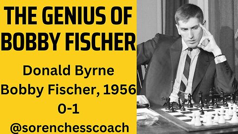 The Genius of Bobby Fischer - The Game of the Century, D Byrne - R Fischer, 1956, Grunfeld Defense